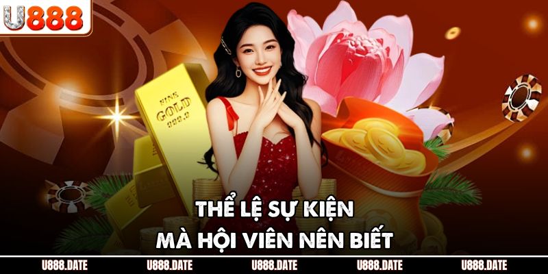 Quà Đăng Ký Nhận 88K U888 – Ưu Đãi Vàng Cho Tân Thủ 3 Thể lệ sự kiện mà hội viên nên biết