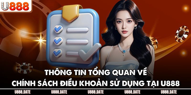 Điều Khoản Sử Dụng U888 Nền Tảng Bảo Vệ Quyền Lợi Người Chơi 1 Thông tin tổng quan về chính sách điều khoản sử dụng tại U888