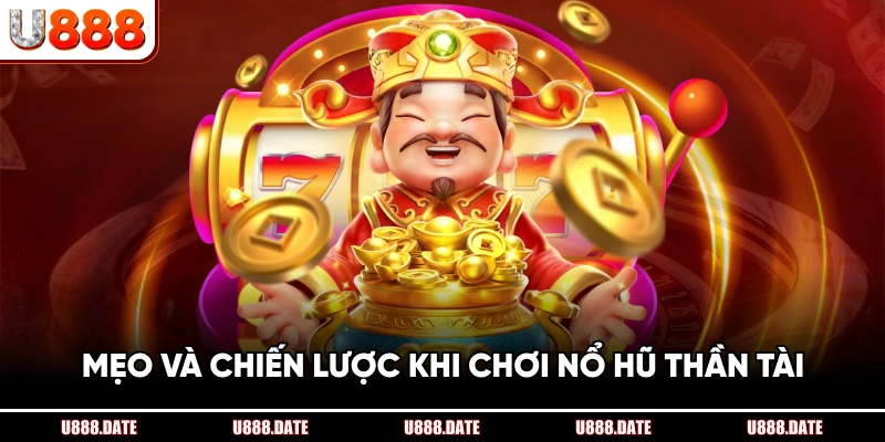 Nổ Hũ Thần Tài – Trải Nghiệm Quay Hũ Cơ Hội Nhận Thưởng Lớn 3 Mẹo Và Chiến Lược Khi Chơi Nổ Hũ Thần Tài